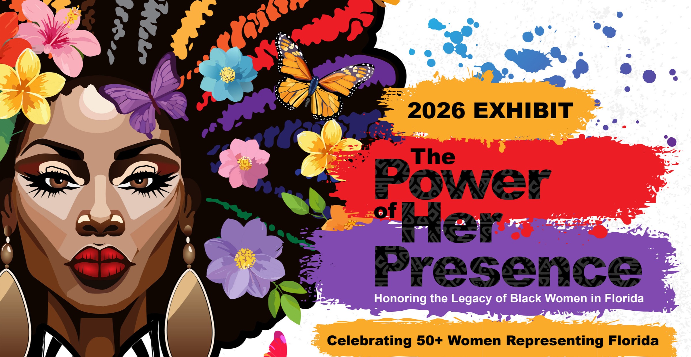Illustrated portrait of a Black woman crowned with flowers and butterflies, beside the exhibit title The Power of Her Presence: Honoring the Legacy of Black Women in Florida